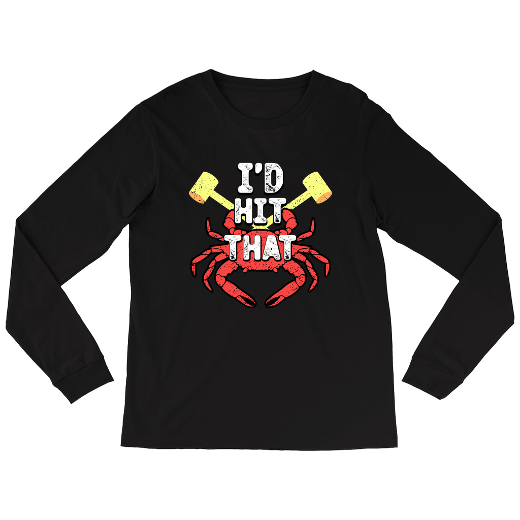 I'd Hit That - Maryland Crab Long Sleeve Shirt