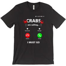Load image into Gallery viewer, Funny Crabbing Shirt - Crabs are Calling
