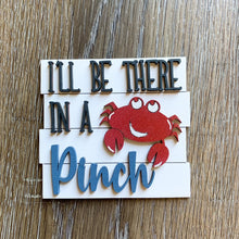 Load image into Gallery viewer, I&#39;ll Be There in A Pinch Crab Sign for Tiered tray set
